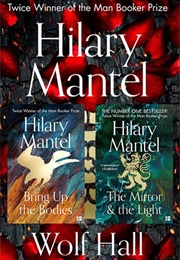 The Wolf Hall Trilogy (Hilary Mantel)