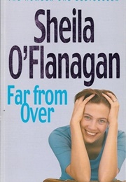 Far From Over (Sheila O Flanagan)