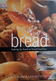 Bread (Eric Treuille &amp; Ursula Ferrigno)