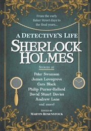 Sherlock Holmes: A Detective&#39;s Life (Martin Rosenstock)