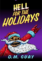 Hell for the Holidays: A 24/7 Demon Mart Christmas Special (D. M. Guay)