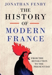 The History of Modern France (Jonathan Fenby)