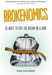 Brokenomics (Dina Gachman)