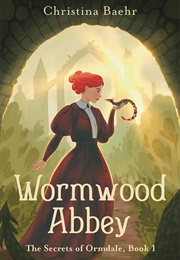 Wormwood Abbey (Christina Baehr)