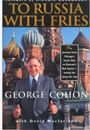 To Russia With Fries (George Cohon)