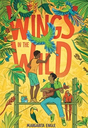 Wings in the Wild (Margarita Engle)