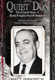 The Quiet Don: The Untold Story of Mafia Kingpin Russell Bufalino (Matt Birkbeck)