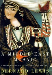 A Middle East Mosaic (Bernard Lewis)