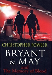 Bryant &amp; May and the Memory of Blood (Christopher Fowler)