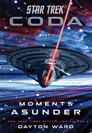 Star Trek Coda: Moments Asunder (Dayton Ward)