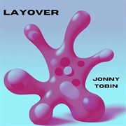 Jonny Tobin - Layover - Single