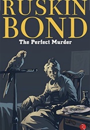 The Perfect Murder (Ruskin Bond)