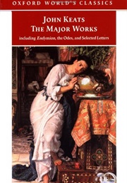 John Keats: The Major Works: Including Endymion, the Odes and Selected Letters (Oxford World&#39;s Class (John Keats)