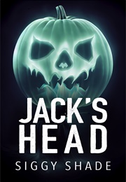 Jack&#39;s Head (Siggy Shade)