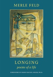 Longing: Poems of a Life (Merle Feld)