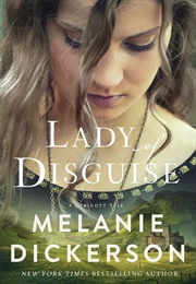 Lady of Disguise (Melanie Dickerson)