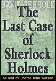 The Last Case of Sherlock Holmes: As Told by Doctor John Watson (David Gerrold)