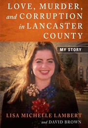 Love, Murder, and Corruption in Lancaster County (Lisa Michelle Lambert, David Brown)