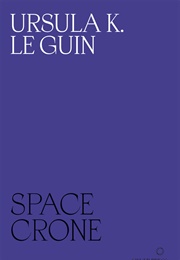 Space Crone (Ursula K. Le Guin)