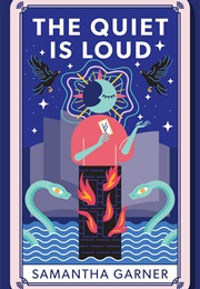 The Quiet Is Loud (Samantha Garner)