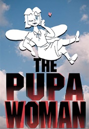 The Pupa Woman (Nekosattva)