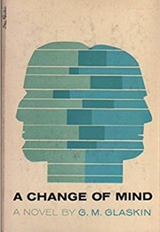 A Change of Mind (G.M. Glaskin)