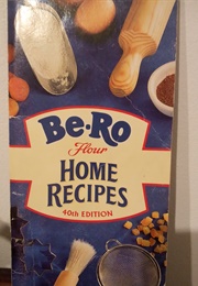 Be-Ro Flour Home Recipes (Be-Ro Flour)