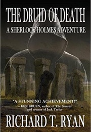 The Druid of Death: A Sherlock Holmes Adventure (Richard T. Ryan)