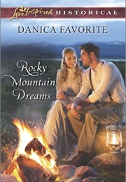 Rocky Mountain Dreams (Danica Favorite)