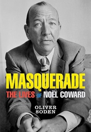 Masquerade: The Lives of Noël Coward (Oliver Soden)