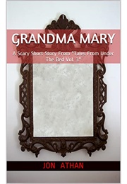 Grandma Mary (Jon Athan)
