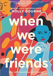 When We Were Friends (Holly Bourne)