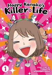 Happy Kanako&#39;s Killer Life Vol. 1 (Toshiya Wakabayashi)