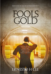 Fools Gold (Ernesto H. Lee)