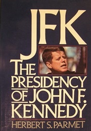 JFK: The Presidency of John F. Kennedy (Herbert S. Parmet)