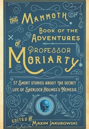 The Mammoth Book of the Adventures of Moriarty (Maxim Jakubowski)