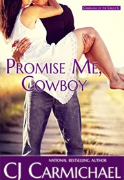 Promise Me, Cowboy (C.J. Carmichael)