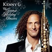 Kenny G - The Greatest Holiday Classics