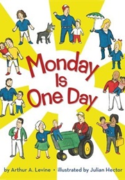 Monday Is One Day (Arthur A. Levine)