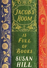 Jacob&#39;s Room Is Full of Books (Susan Hill)