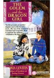 The Golem and the Dragon Girl (Sonia Levitin)