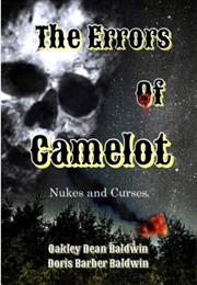 The Errors of Camelot Nukes and Curses (Oakley Dean Baldwin)