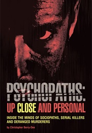 Psychopaths: Up Close and Personal (Christopher Berry-Dee)