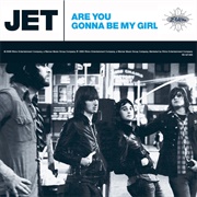 Jet - Are You Gonna Be My Girl