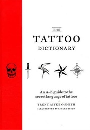 The Tattoo Dictionary (Trent Aitken-Smith)