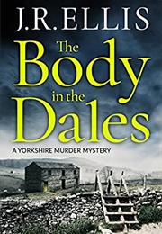 The Body in the Dales (J. R. Ellis)