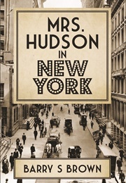 Mrs. Hudson in New York (Barry S. Brown)