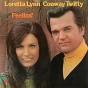 I&#39;ll Never Get Tired (Of Saying I Love You) -Loretta Lynn &amp; Conway Twitty