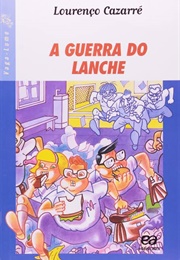 A Guerra Do Lanche (Lourenço Cazarré)