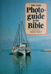 The Lion Photo-Guide to the Bible (Donald Wiseman &amp; Michael Green)